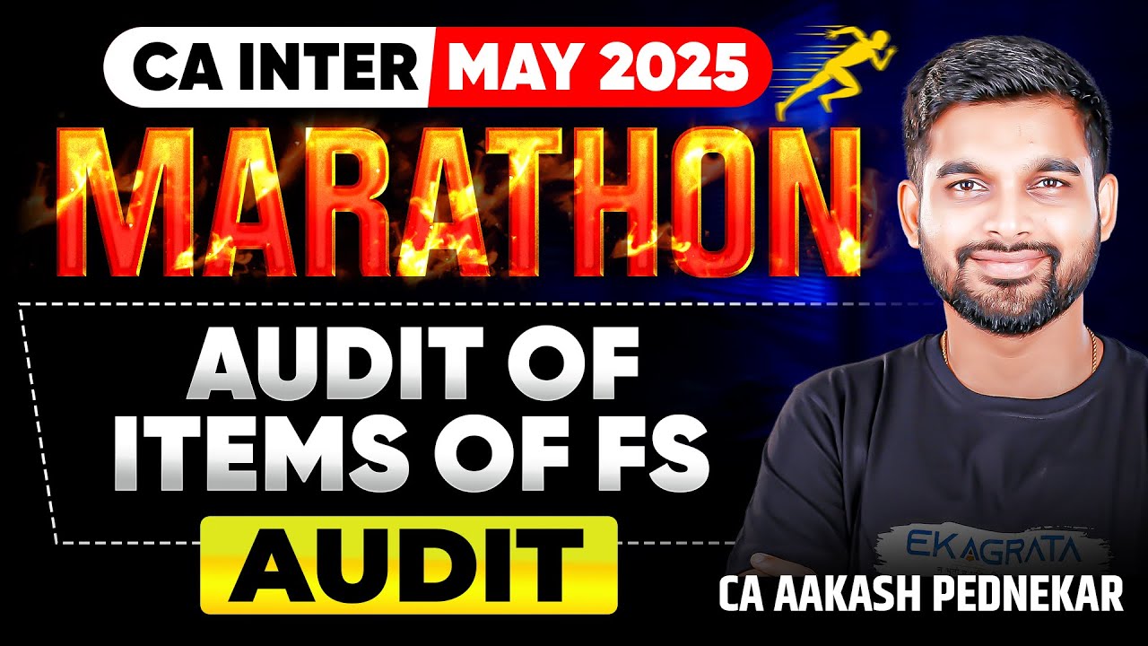 CA Inter Audit Marathon May 2025 | Audit Of Items of FS | By CA Aakash ...