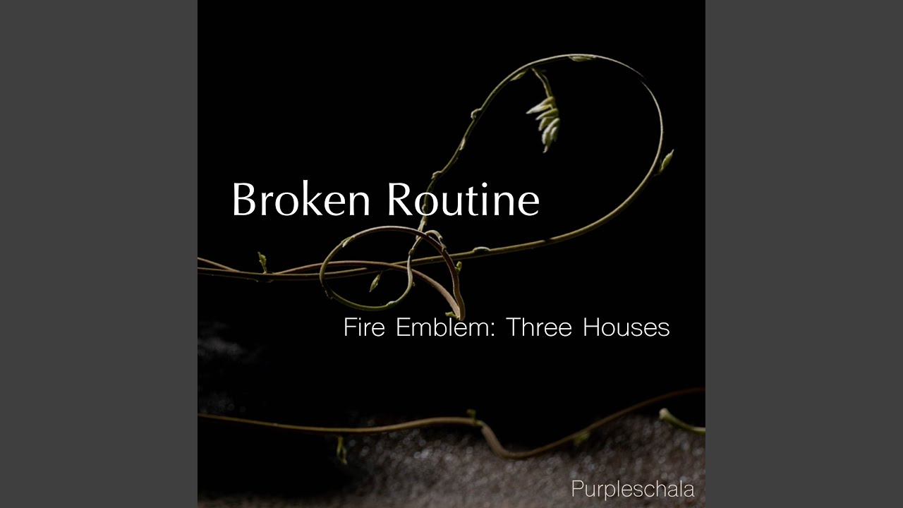 Broken Routine (From