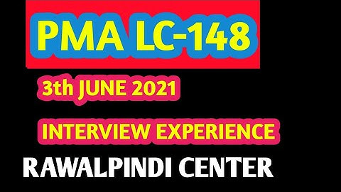 || PMA LC-148 || INTERVIEW EXPERIENCE | RAWALPINDI CENTER | | 3rd June 2021 | ARMY INITIAL TEST |