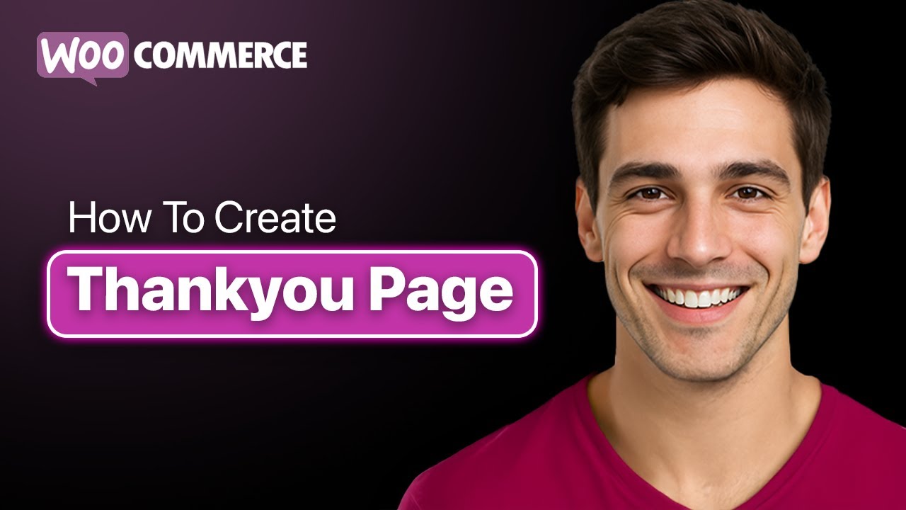 How To Create A Thank You Page In WooCommerce - Step By Step (2025 ...
