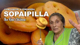 LA VERDADERA SOPAIPILLA CHILENA!!! The Real