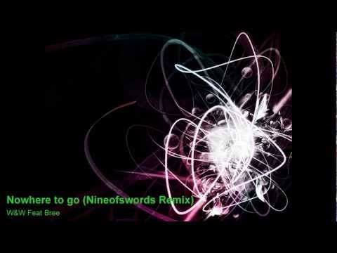 W&W Feat Bree - Nowhere to go (Nineofswords Remix)