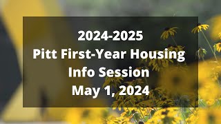 Pitt First-Year Housing Info Session - May 1, 2024