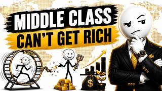 Why the Middle Class Never Gets Rich (And How to Escape It).