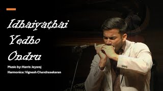Idhaiyathai Yedho Ondru - Harris Jayaraj, Chinmayi From Yennai Arindhaal Live Harmonica Cover