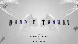 Dard-E-Tanhai- By-Nouman-Javaid-Ft-Zee Shock (Official-Audio)