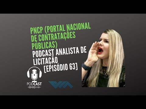 Novo PNCP Portal Nacional de Contratações Públicas no ar Podcast Analista de Licitação Ep. 63