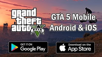 GTA 5 Mobile - GTA 5 Android & iOS Version