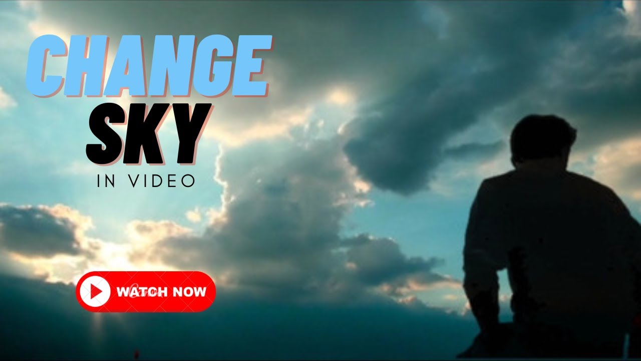 HOW TO CHANGE SKY IN VIDEO/VIDEO MA SKY KAISEN CHANGE KRAIN