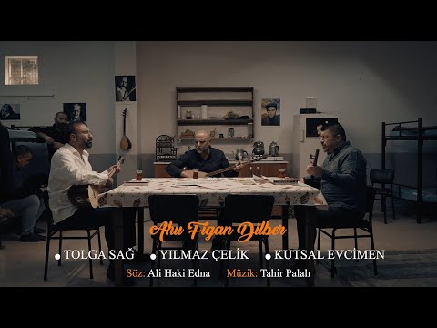 Kutsal Evcimen & Tolga Sağ & Yılmaz Çelik - Ahu Figan Dilber (Official Video)