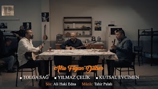 Kutsal Evcimen Tolga Sağ Yılmaz Çelik - Ahu Figan Dilber Official Video