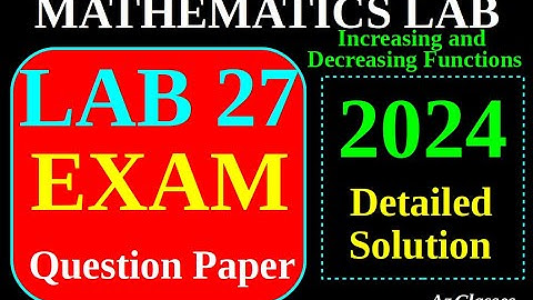 PLUS TWO MATHEMATICS LAB 27 INCREASING AND DECREASING FUNCTIONS QUESTION PAPER SOLUTION 2024