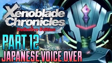 Xenoblade Chronicles Definitive Edition Japanese Voice Over Gameplay Part 12 (NO COMMENTARY)