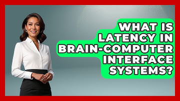 What Is Latency In Brain-Computer Interface Systems? - Neurotech Insight Pro