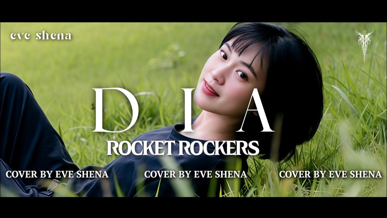 Dia - Rocket Rockers Cover by Eve Shena #eveshenaofficial # ...