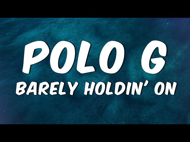 Polo G - Barely Holdin' On (Lyrics) 