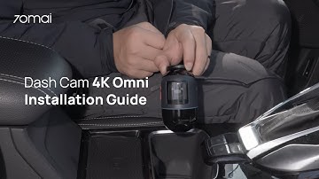 70mai Dash Cam 4K Omni Installation Guide