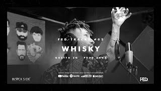 Ghetto ZN - Whisky (FED Tracks #02)