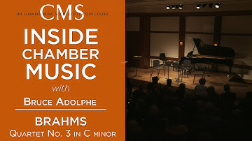 Inside Chamber Music with Bruce Adolphe: Brahms Quartet No. 3 in C minor