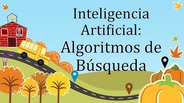 Inteligencia Artificial: Algoritmos de Búsqueda