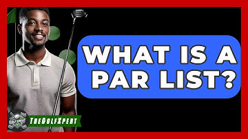 What Is A PAR List? - The Golf Xpert