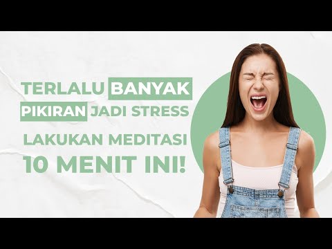 Video: Cara Menghilangkan Stres Dalam 10 Menit