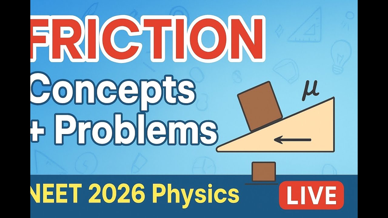 NEET 2026 Physics | Friction Concepts & Important Problems VI | Class 11/12 Physics Live Class