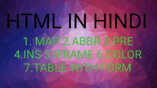 HTML all tag for beginners||table with form design in hindi/urdu||iframe|PRE|COLOR|MARK|ABBR|BDO|MAP