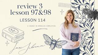 ACIM Lesson 114: Review lessons 97&98