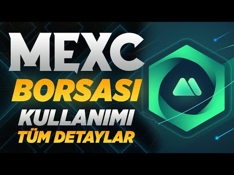 MEXC Borsası Nasıl Kullanılır? Para Yatırma-Çekme | BASİT ANLATIM