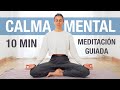 Meditacin guiada para calmar la mente en momentos difciles reduce estrs  ansiedad en 10 minutos