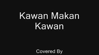 Download Lagu Lagu KAWAN MAKAN KAWAN - HAFIZI MP3