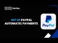 How to Set Up PayPal Automatic Payments