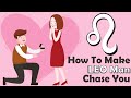 How To Make Leo Man Chase You