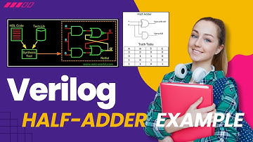 A Simple Verilog Example Half-Adder | Half-Adder Verilog Example and Code