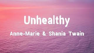 Anne-Marie - UNHEALTHY feat. Shania Twain (Lyrics)