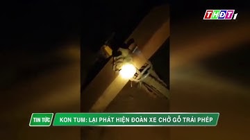 [Tin] Bắt vận chuyển gỗ trái phép ở Tu mơ rông