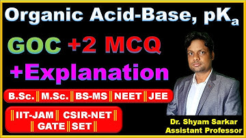 MCQ on Organic Acid-Base & pKa with Explanation for B.Sc., BS-MS, IIT-JAM, CSIR-NET, GATE, SET, NEET