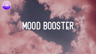 Mood Booster - A playlist of songs that make your day more fun