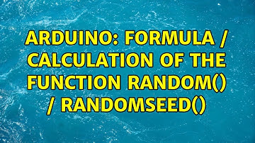 Arduino: Formula / calculation of the function random() / randomSeed() (2 Solutions!!)
