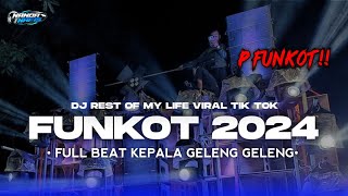 DJ FUNKOT REST OF MY LIFE YANG LAGI VIRAL DI TIK TOK 2024 !! DIJAMIN ASIKK KEPALA GELENG-GELENG😜🤙