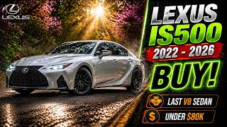 Buy or Bye: 2022–2026 Lexus IS500 F Sport — The Last V8 Sedan Under $80K