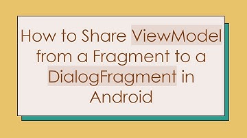 How to Share ViewModel from a Fragment to a DialogFragment in Android