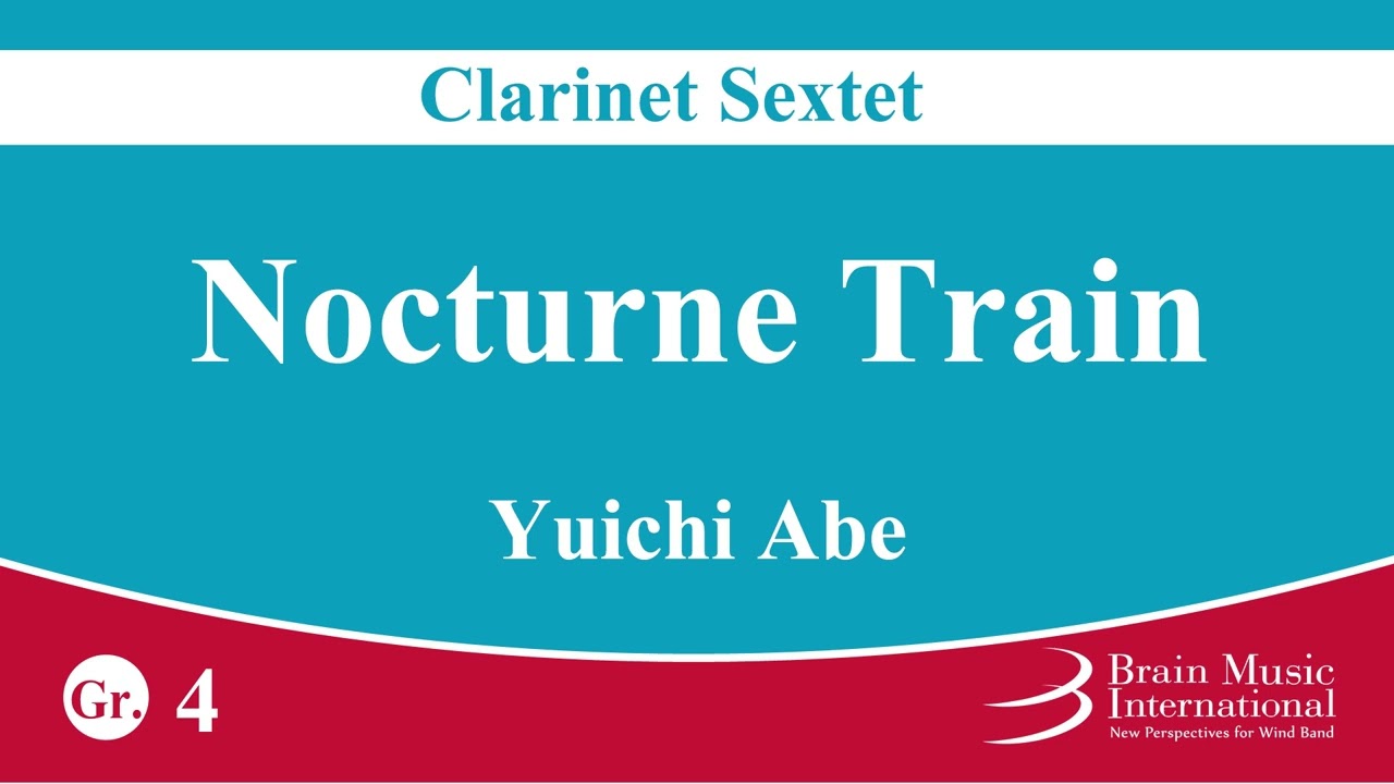 Watch Nocturne Train - Clarinet Sextet by Yuichi Abe on YouTube Watch Nocturne Train - Clarinet Sextet by Yuichi Abe on YouTube
