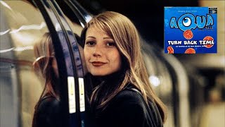 Aqua - Turn Back Time