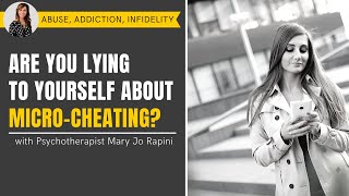 Are You Lying to Yourself About Micro-Cheating?