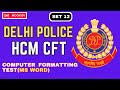 SET 12 (MS WORD) | DELHI POLICE HCM CFT  | COMPUTER FORMATTING TEST | AWO TPO | MOCK101