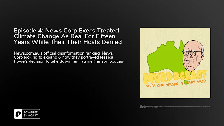 Episode 4: News Corp Execs Treated Climate Change As Real For Fifteen Years While Their Their Hos...