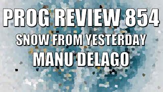 PROG REVIEW 854 - Snow From Yesterday - Manu Delago (2024) ALBUM REVIEW