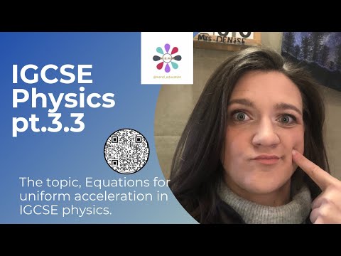 IGCSE Physics: Equations for uniform acceleration pt.3.3